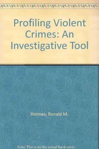 Profiling Violent Crimes: An Investigative Tool