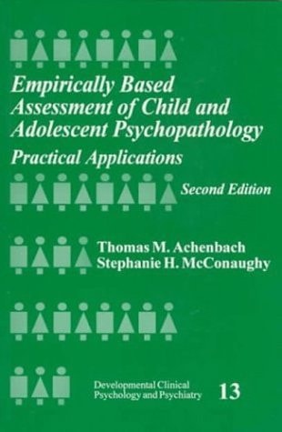 Empirically Based Assessment of Child and Adolescent Psychopathology: Practical Applications (Developmental Clinical Psychology and Psychiatry)