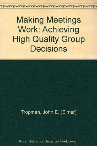 Making Meetings Work: Achieving High Quality Group Decisions