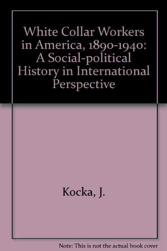 White Collar Workers in America 1890-1940: A Social-Political History in International Perspective (SSTCH)