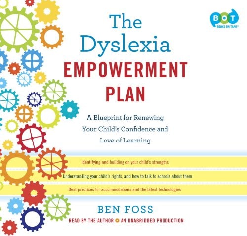 The Dyslexia Empowerment Plan: Why Strengths Matter More Than Weaknesses-And How to Harness Them for Your Child's Renewed Confidence and Love of Learning