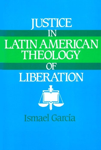 Justice in Latin American Theology of Liberation