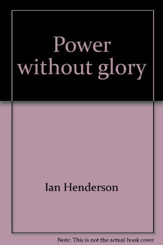 Power Without Glory A Study in Ecumenical Politics