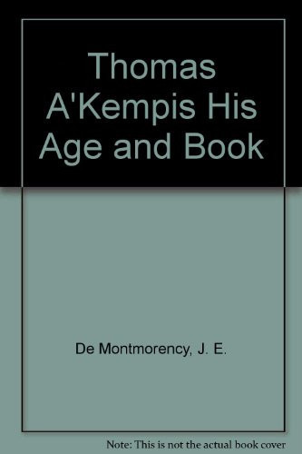 Thomas A'Kempis His Age and Book