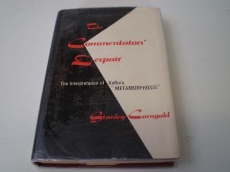 The Commentators' Despair: The Interpretation of Kafka's Metamorphosis
