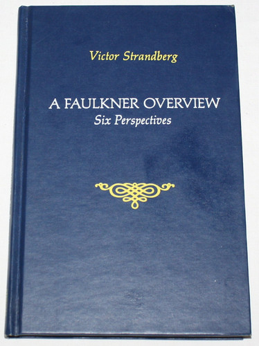 A Faulkner Overview Debts and Affinities from Abraham to Freud