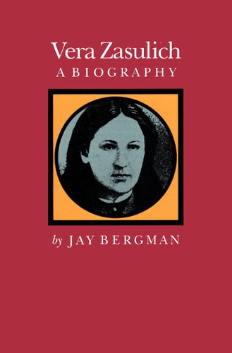 Vera Zasulich. A biography. [Mit Portr.] - Stanford, Cal.: Stanford Univ. Press 1983. X, 261 S. 8°
