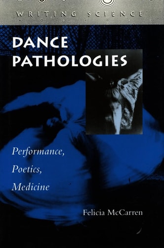 Dance Pathologies Performance, Poetics, Medicine