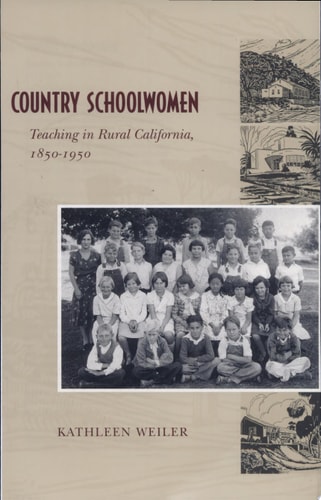 Country Schoolwomen: Teaching in Rural California, 1850-1950