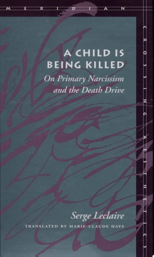 A Child Is Being Killed On Primary Narcissism and the Death Drive