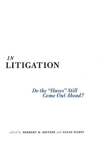 In Litigation: Do the “Haves” Still Come Out Ahead?