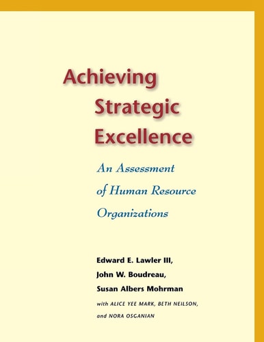 Achieving Strategic Excellence An Assessment of Human Resource Organizations
