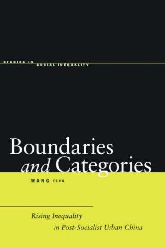 Boundaries and categories: rising inequality in post-socialist urban China