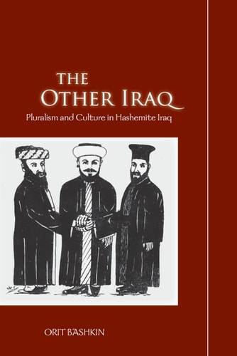 The Other Iraq Pluralism and Culture in Hashemite Iraq