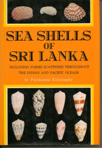 Sea Shells of Sri Lanka: Including Forms Scatters Throughout the Indian and Pacific Oceans