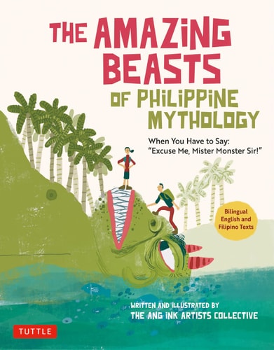 The Amazing Beasts of Philippine Mythology When You Have to Say: Excuse Me, Mister Monster Sir!