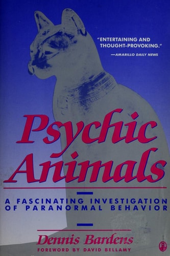 Psychic Animals A Fascinating Investigation of Paranormal Behavior