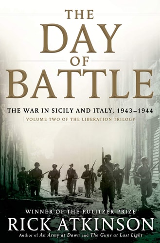 The Day of Battle The War in Sicily and Italy, 1943-1944