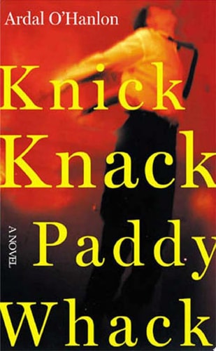 Knick Knack Paddy Whack A Novel