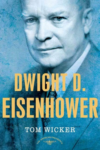 Dwight D. Eisenhower The American Presidents Series: The 34th President, 1953-1961