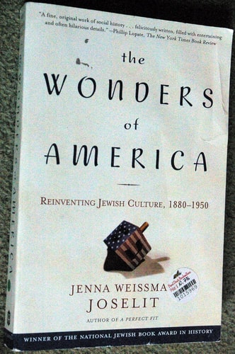 The Wonders of America Reinventing Jewish Culture 1880-1950