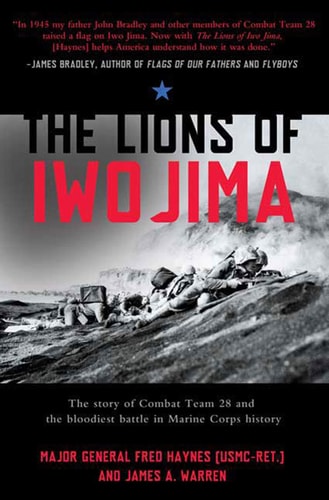 The Lions of Iwo Jima The Story of Combat Team 28 and the Bloodiest Battle in Marine Corps History