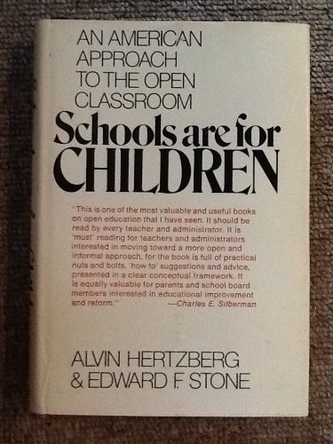 Schools Are for Children; An American Approach to the Open Classroom