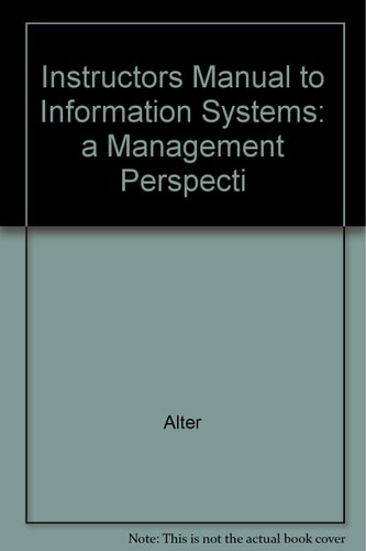Instructors Manual to Information Systems A Management Perspecti
