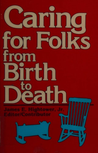 Caring for Folks from Birth to Death