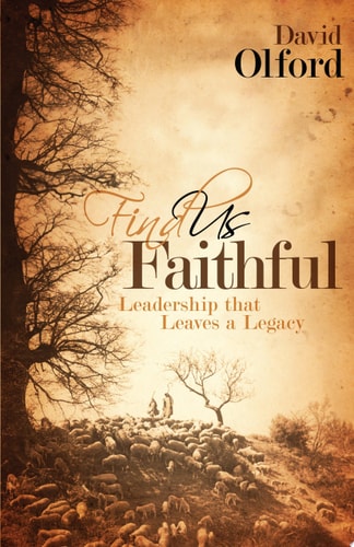 Find Us Faithful Leadership That Leaves a Legacy