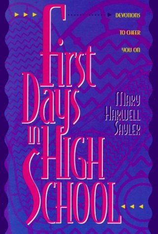 First Days in High School Devotions to Cheer You on