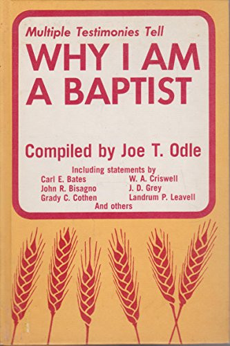 Multiple Testimonies Tell Why I Am A Baptist