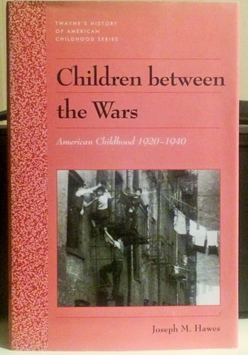 Children Between the Wars: American Childhood 1920-1940