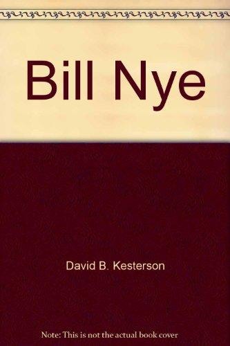 Bill Nye (Twayne's United States authors series ; TUSAS 403)