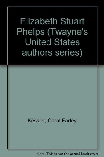Elizabeth Stuart Phelps (Twayne's United States authors series)