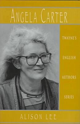Angela Carter (English Authors Series)