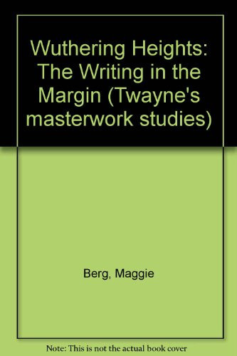Wuthering Heights: The Writing in the Margin (Twayne's Masterwork Studies)