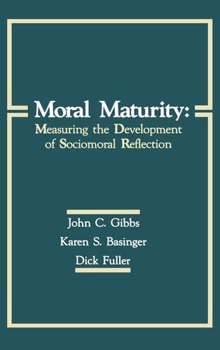Moral Maturity Measuring the Development of Sociomoral Reflection