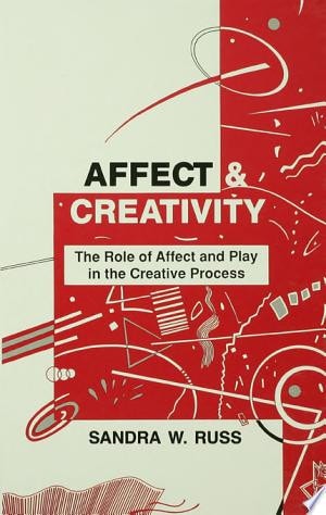 Affect and Creativity The Role of Affect and Play in the Creative Process