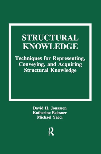 Structural Knowledge Techniques for Representing, Conveying, and Acquiring Structural Knowledge