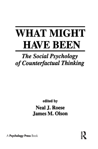 What Might Have Been: The Social Psychology of Counterfactual Thinking