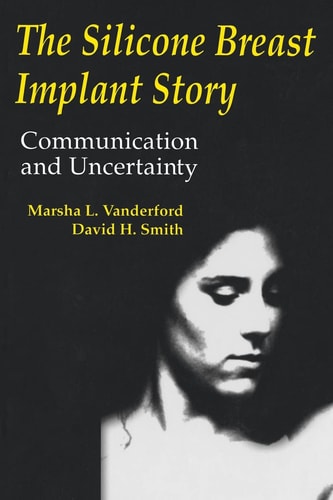 The Silicone Breast Implant Story Communication and Uncertainty