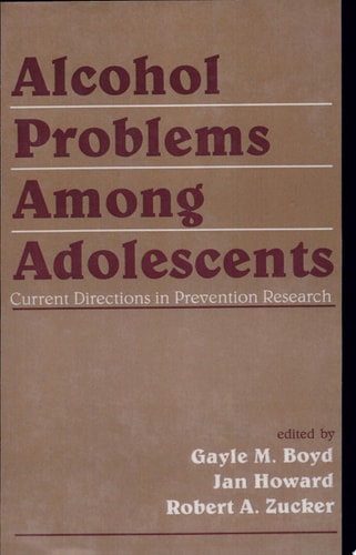 Alcohol Problems Among Adolescents Current Directions in Prevention Research