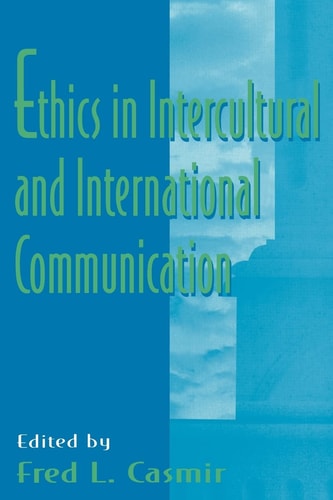 Ethics in Intercultural and International Communication