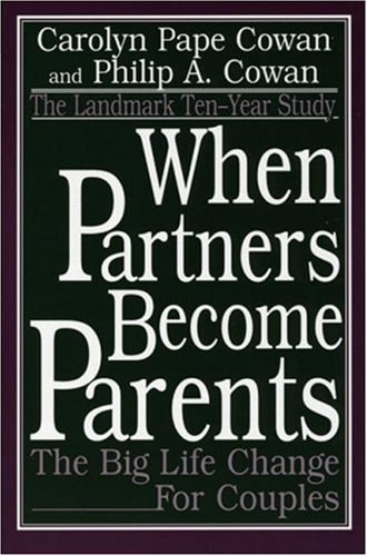 When Partners Become Parents The Big Life Change for Couples