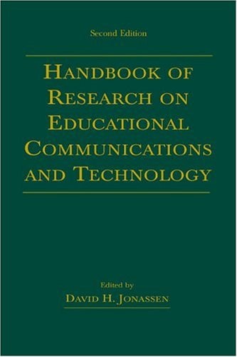 Handbook of Research for Educational Communications and Technology A Project of the Association for Educational Communications and Technology