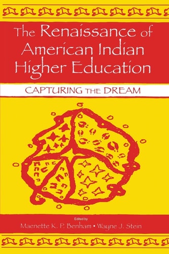 The Renaissance of American Indian Higher Education: Capturing the Dream