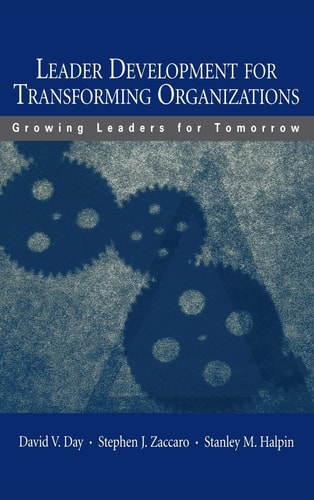 Leader Development for Transforming Organizations Growing Leaders for Tomorrow