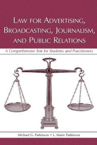 Law for Advertising, Broadcasting, Journalism, and Public Relations A Comprehensive Text for Students and Practitioners