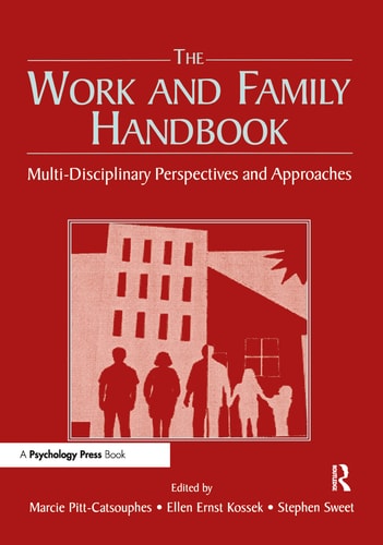 The Work and Family Handbook Multi-disciplinary Perspectives, Methods, and Approaches